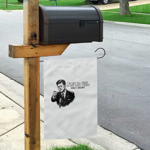 John F. Kennedy President Quote Garden Flag If Not Us Who If Not Now When TS14 Print Your Wear