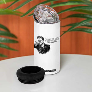 John F. Kennedy President Quote 4 in 1 Can Cooler Tumbler If Not Us Who If Not Now When TS14 Print Your Wear