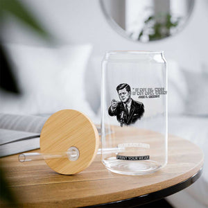 John F. Kennedy President Quote Glass Can If Not Us Who If Not Now When TS14 Print Your Wear