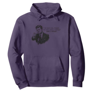 John F. Kennedy President Quote Hoodie If Not Us Who If Not Now When TS14 Purple Print Your Wear