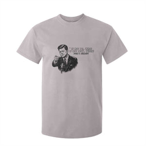 John F. Kennedy President Quote T Shirt For Kid If Not Us Who If Not Now When TS14 Ice Gray Print Your Wear