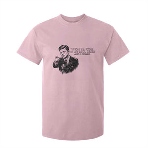 John F. Kennedy President Quote T Shirt For Kid If Not Us Who If Not Now When TS14 Light Pink Print Your Wear