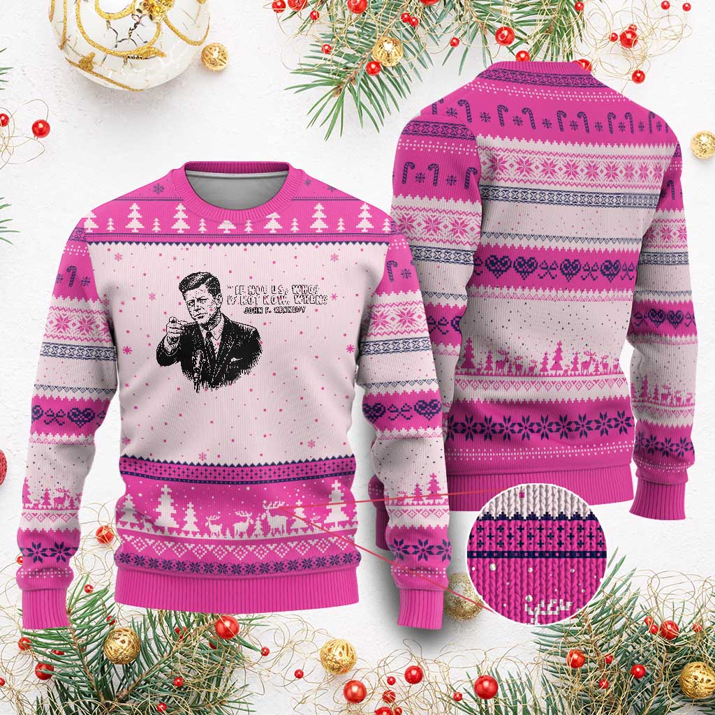 John F. Kennedy President Quote Ugly Christmas Sweater If Not Us Who If Not Now When TS14 Hot Pink Print Your Wear