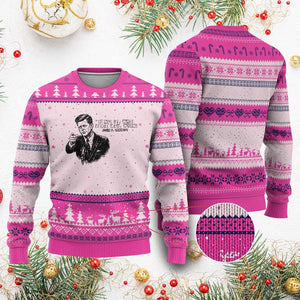 John F. Kennedy President Quote Ugly Christmas Sweater If Not Us Who If Not Now When TS14 Hot Pink Print Your Wear