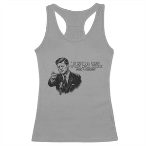 John F. Kennedy President Quote Racerback Tank Top If Not Us Who If Not Now When TS14 Sport Gray Print Your Wear