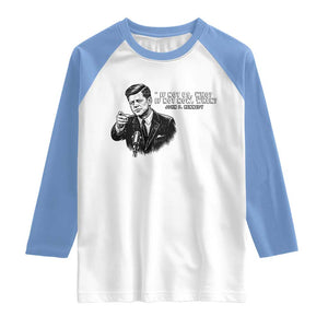 John F. Kennedy President Quote Raglan Shirt If Not Us Who If Not Now When TS14 White Carolina Blue Print Your Wear