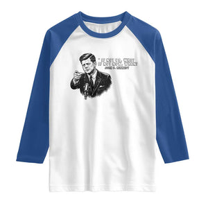 John F. Kennedy President Quote Raglan Shirt If Not Us Who If Not Now When TS14 White Royal Print Your Wear