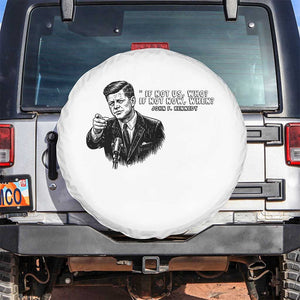 John F. Kennedy President Quote Spare Tire Cover If Not Us Who If Not Now When TS14 No hole White Print Your Wear