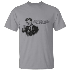 John F. Kennedy President Quote T Shirt If Not Us Who If Not Now When TS14 Sport Gray Print Your Wear