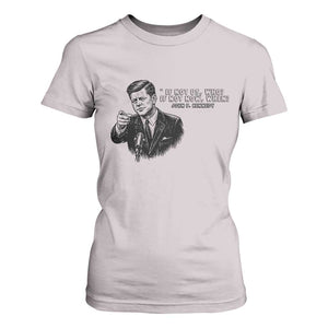 John F. Kennedy President Quote T Shirt For Women If Not Us Who If Not Now When TS14 Ice Gray Print Your Wear