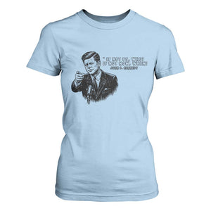 John F. Kennedy President Quote T Shirt For Women If Not Us Who If Not Now When TS14 Light Blue Print Your Wear