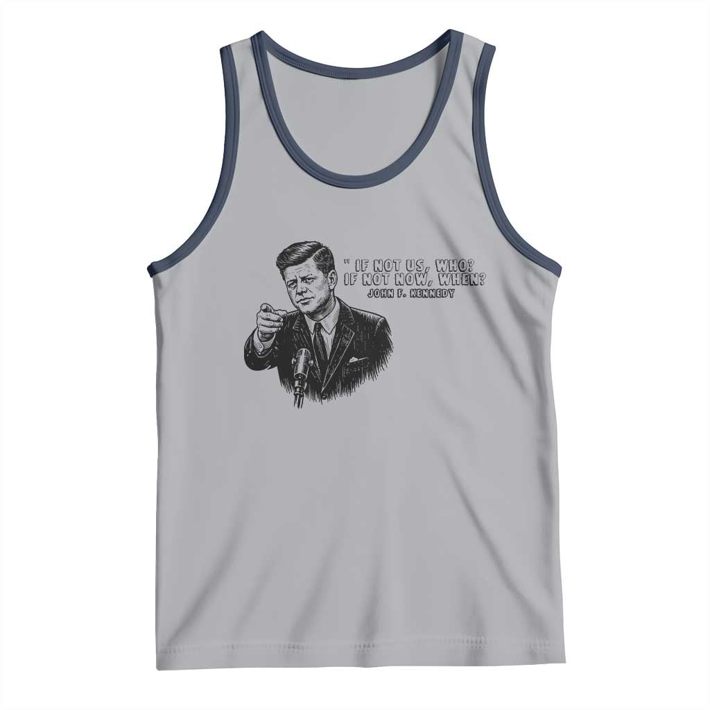 John F. Kennedy President Quote Tank Top If Not Us Who If Not Now When TS14 Athletic Heather Navy Print Your Wear