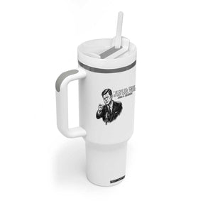 John F. Kennedy President Quote Tumbler With Handle If Not Us Who If Not Now When TS14 Print Your Wear
