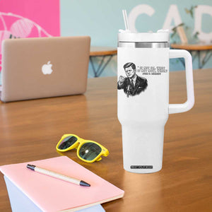 John F. Kennedy President Quote Tumbler With Handle If Not Us Who If Not Now When TS14 Print Your Wear