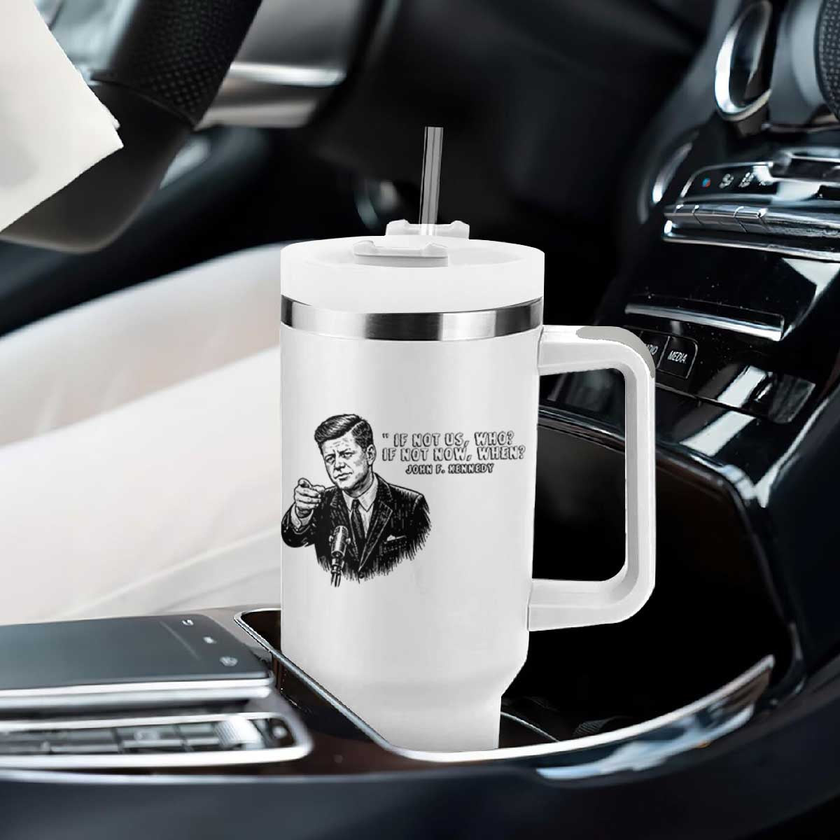 John F. Kennedy President Quote Tumbler With Handle If Not Us Who If Not Now When TS14 Print Your Wear