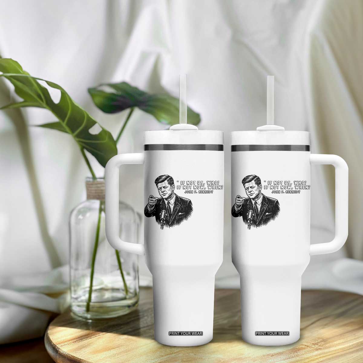 John F. Kennedy President Quote Tumbler With Handle If Not Us Who If Not Now When TS14 Print Your Wear