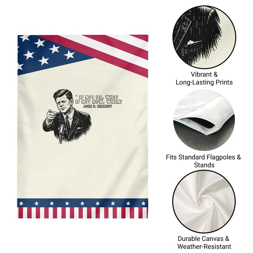 John F. Kennedy President Quote Garden Flag If Not Us Who If Not Now When TS14 Print Your Wear