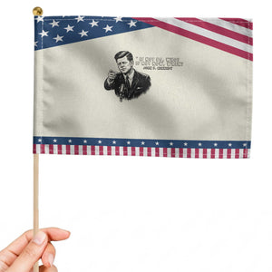 John F. Kennedy President Quote Patriotic Handheld Flag If Not Us Who If Not Now When TS14 Modern 8.2" × 5.5" Beige Blue Print Your Wear