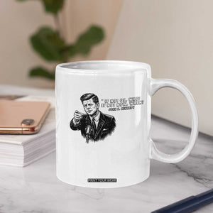 John F. Kennedy President Quote Coffee Mug If Not Us Who If Not Now When TS14 Print Your Wear
