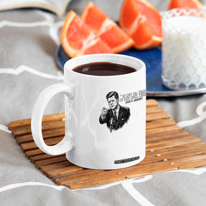John F. Kennedy President Quote Coffee Mug If Not Us Who If Not Now When TS14 Print Your Wear