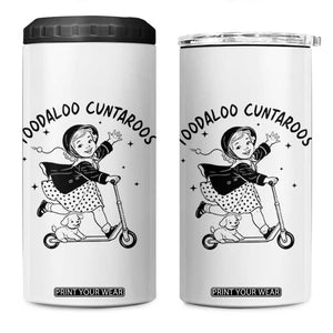 Toodaloo Cuntaroos 4 in 1 Can Cooler Tumbler Funny Roller Girl Sarcastic TS14 One Size: 16 oz White Print Your Wear