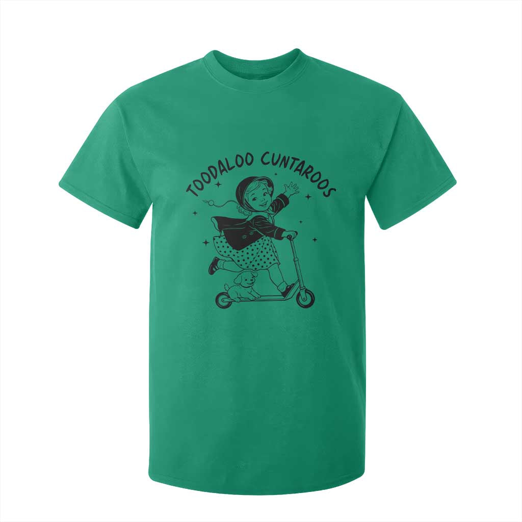 Toodaloo Cuntaroos T Shirt For Kid Funny Roller Girl Sarcastic TS14 Irish Green Print Your Wear