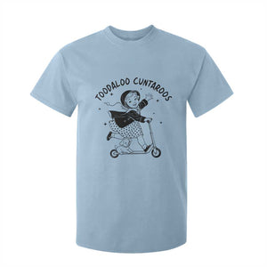 Toodaloo Cuntaroos T Shirt For Kid Funny Roller Girl Sarcastic TS14 Light Blue Print Your Wear
