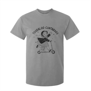 Toodaloo Cuntaroos T Shirt For Kid Funny Roller Girl Sarcastic TS14 Sport Gray Print Your Wear