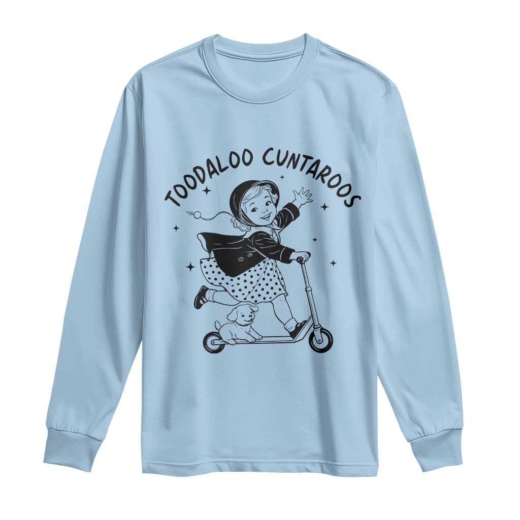 Toodaloo Cuntaroos Long Sleeve Shirt Funny Roller Girl Sarcastic TS14 Light Blue Print Your Wear