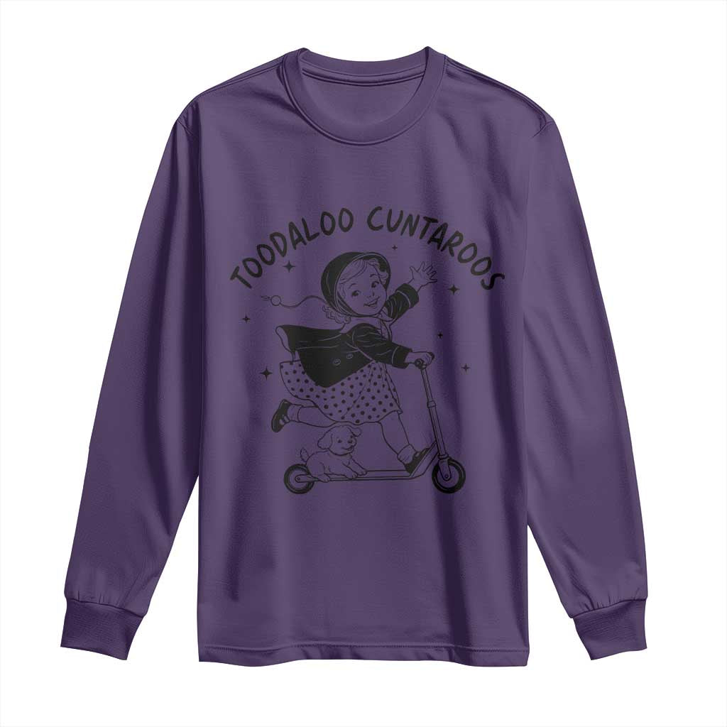Toodaloo Cuntaroos Long Sleeve Shirt Funny Roller Girl Sarcastic TS14 Purple Print Your Wear