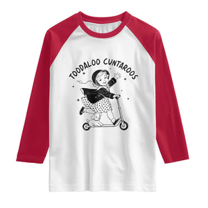 Toodaloo Cuntaroos Raglan Shirt Funny Roller Girl Sarcastic TS14 White Red Print Your Wear