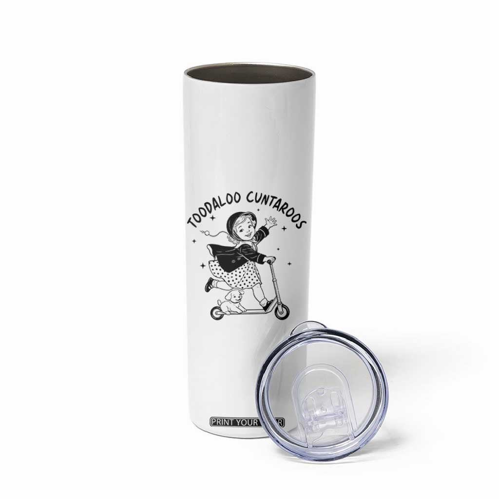 Toodaloo Cuntaroos Skinny Tumbler Funny Roller Girl Sarcastic TS14 Print Your Wear