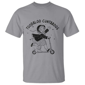 Toodaloo Cuntaroos T Shirt Funny Roller Girl Sarcastic TS14 Sport Gray Print Your Wear