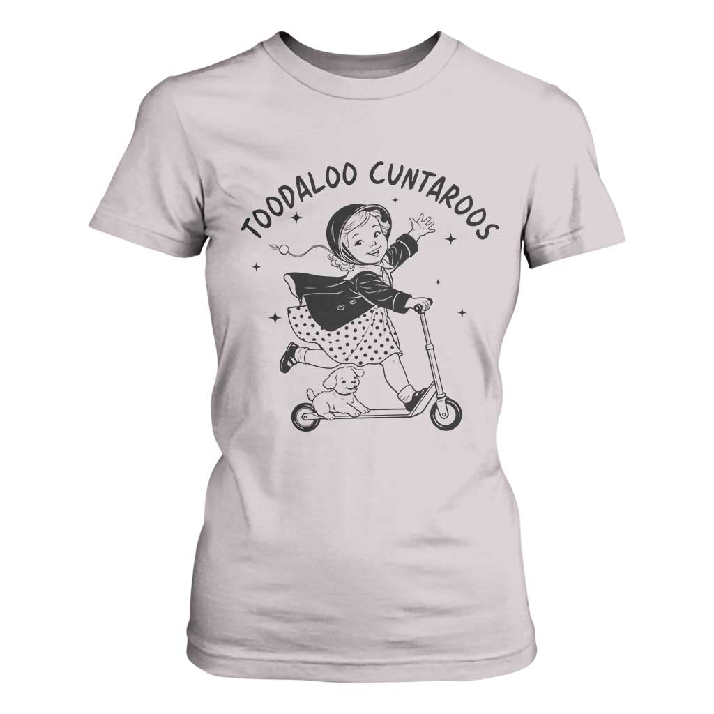 Toodaloo Cuntaroos T Shirt For Women Funny Roller Girl Sarcastic TS14 Ice Gray Print Your Wear