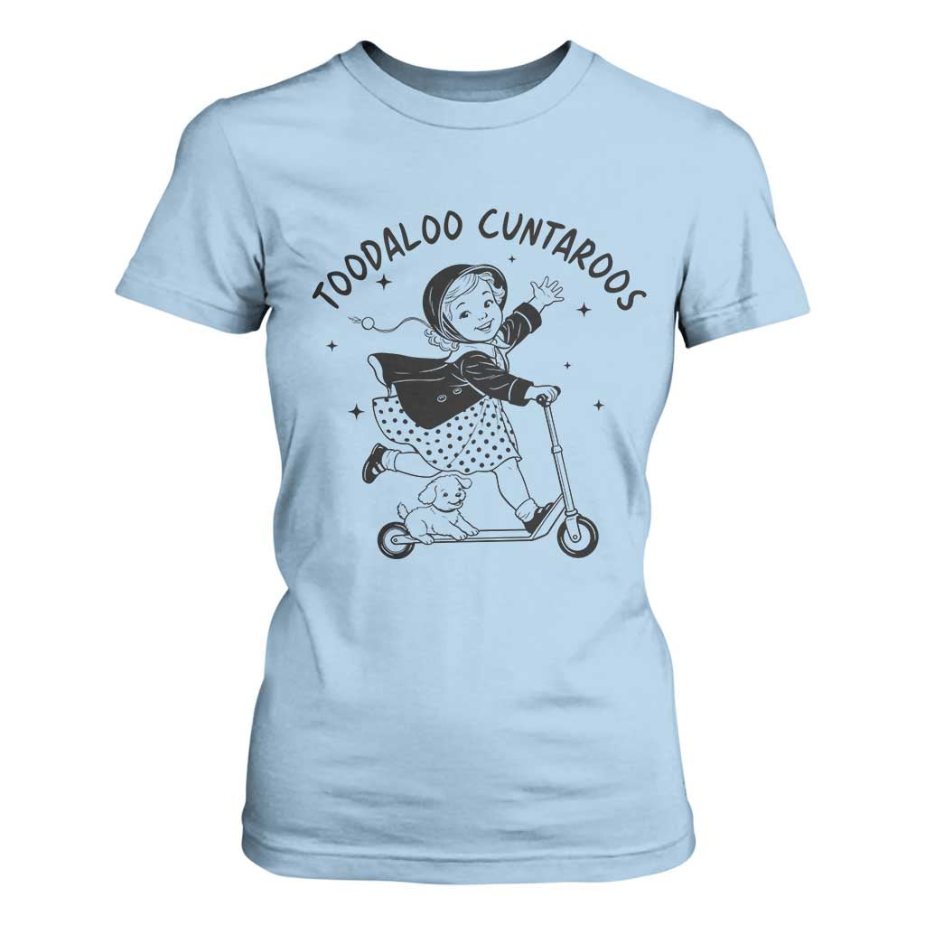 Toodaloo Cuntaroos T Shirt For Women Funny Roller Girl Sarcastic TS14 Light Blue Print Your Wear