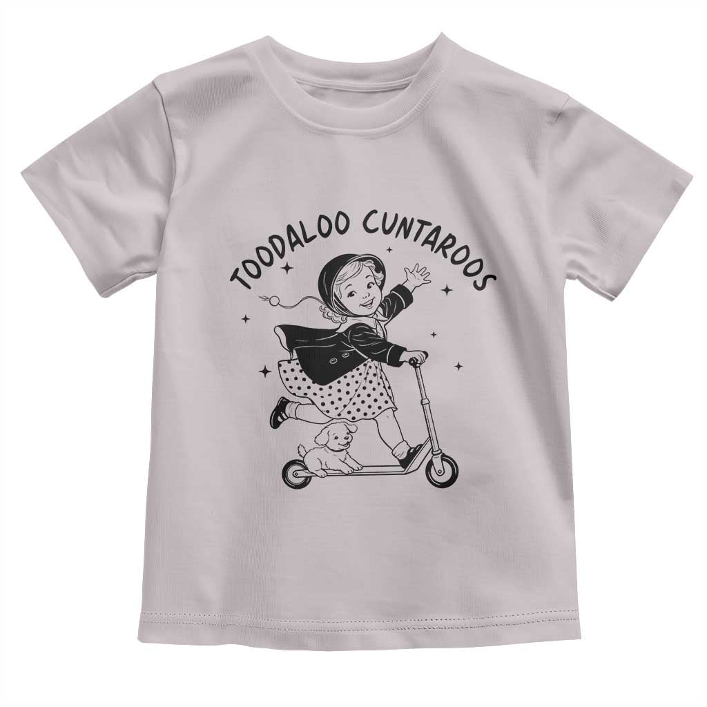 Toodaloo Cuntaroos Toddler T Shirt Funny Roller Girl Sarcastic TS14 Ice Gray Print Your Wear