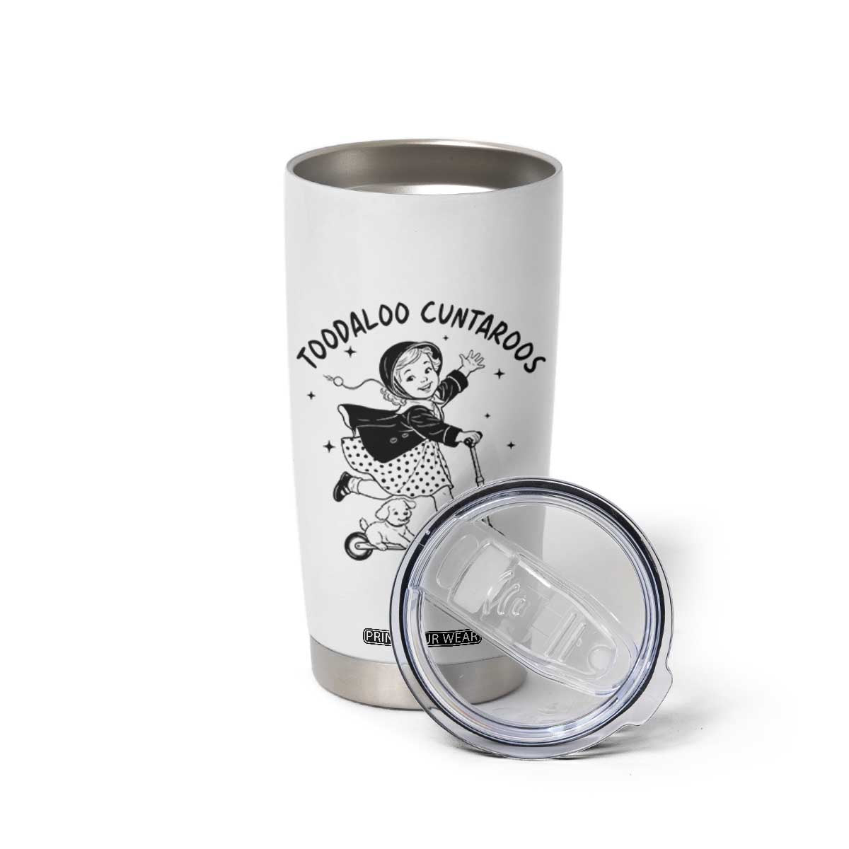 Toodaloo Cuntaroos Tumbler Cup Funny Roller Girl Sarcastic TS14 Print Your Wear