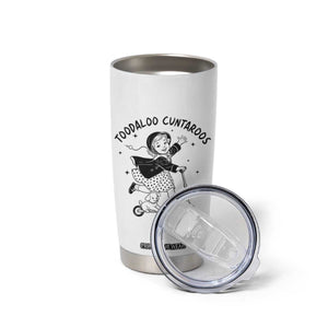 Toodaloo Cuntaroos Tumbler Cup Funny Roller Girl Sarcastic TS14 Print Your Wear