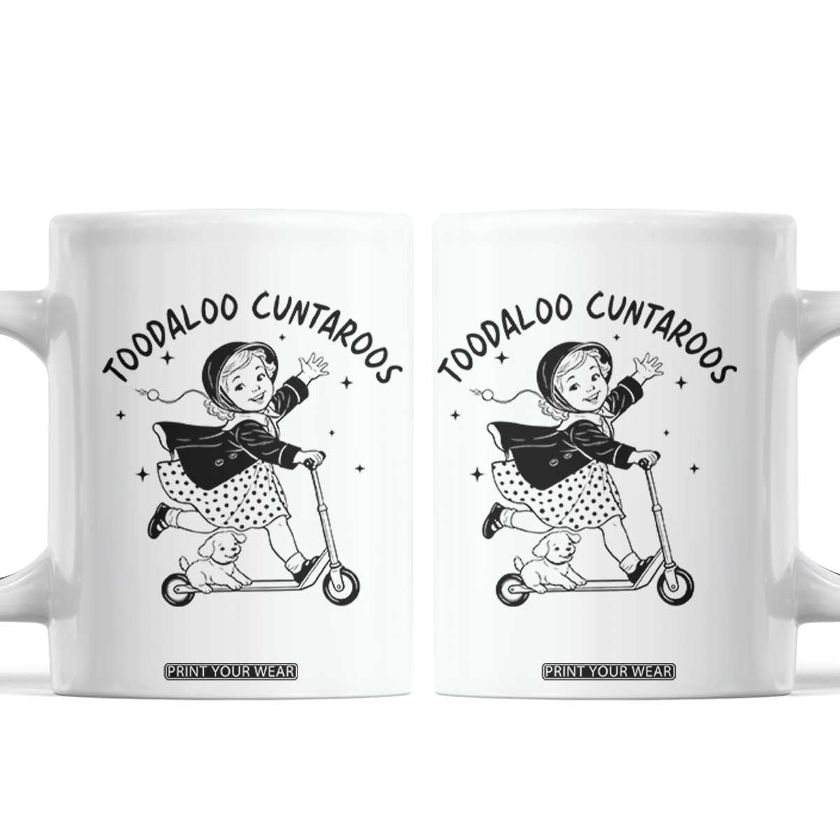 Toodaloo Cuntaroos Coffee Mug Funny Roller Girl Sarcastic TS14 White Print Your Wear