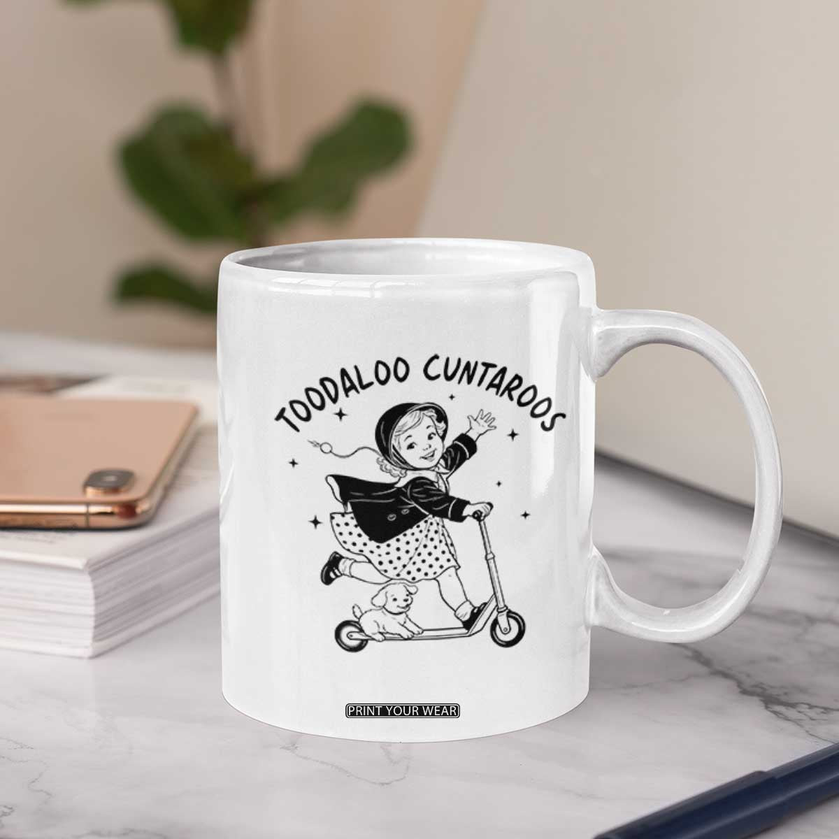 Toodaloo Cuntaroos Coffee Mug Funny Roller Girl Sarcastic TS14 Print Your Wear