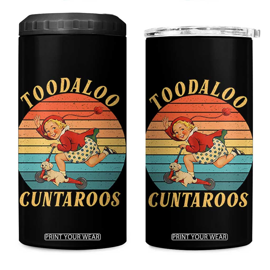 Toodaloo Cuntaroos 4 in 1 Can Cooler Tumbler Funny Sarcastic Goodbye Humor TS14 One Size: 16 oz Black Print Your Wear
