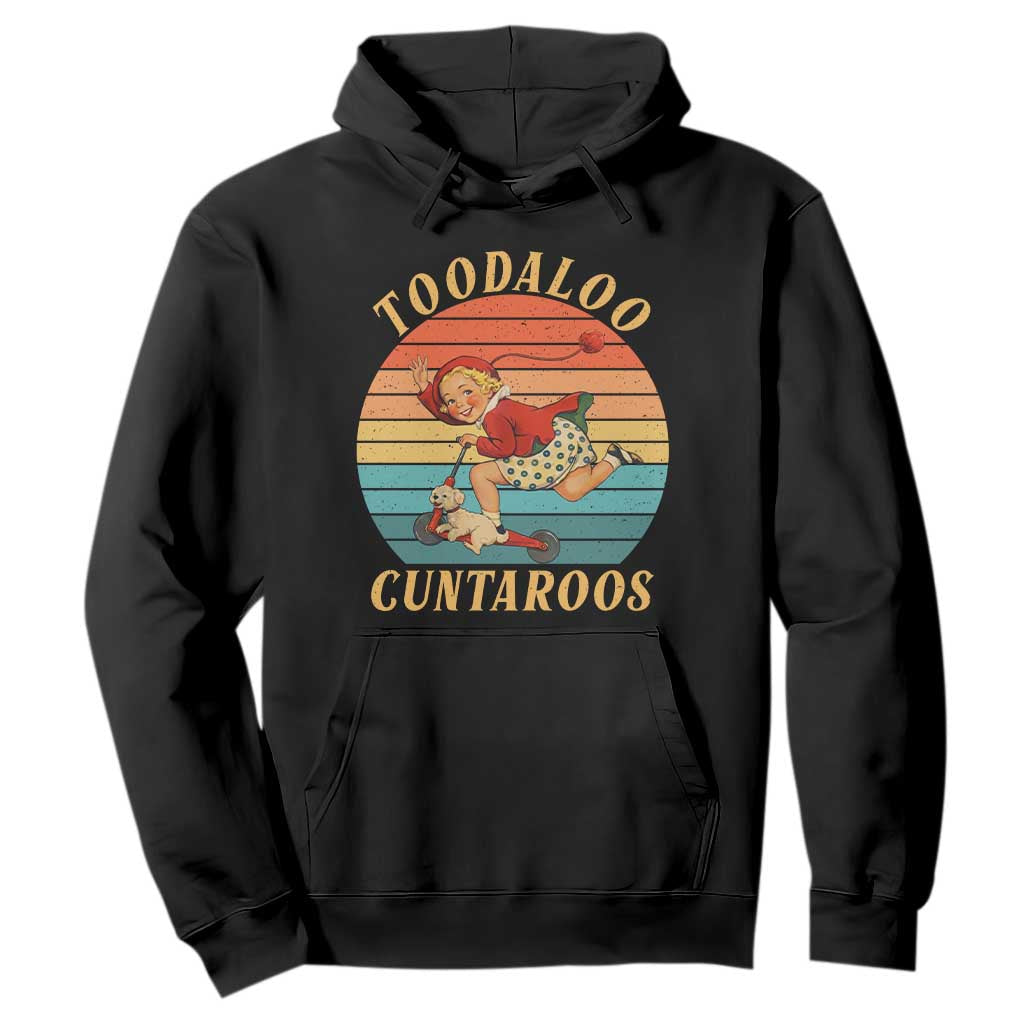 Toodaloo Cuntaroos Hoodie Funny Sarcastic Goodbye Humor TS14 Black Print Your Wear