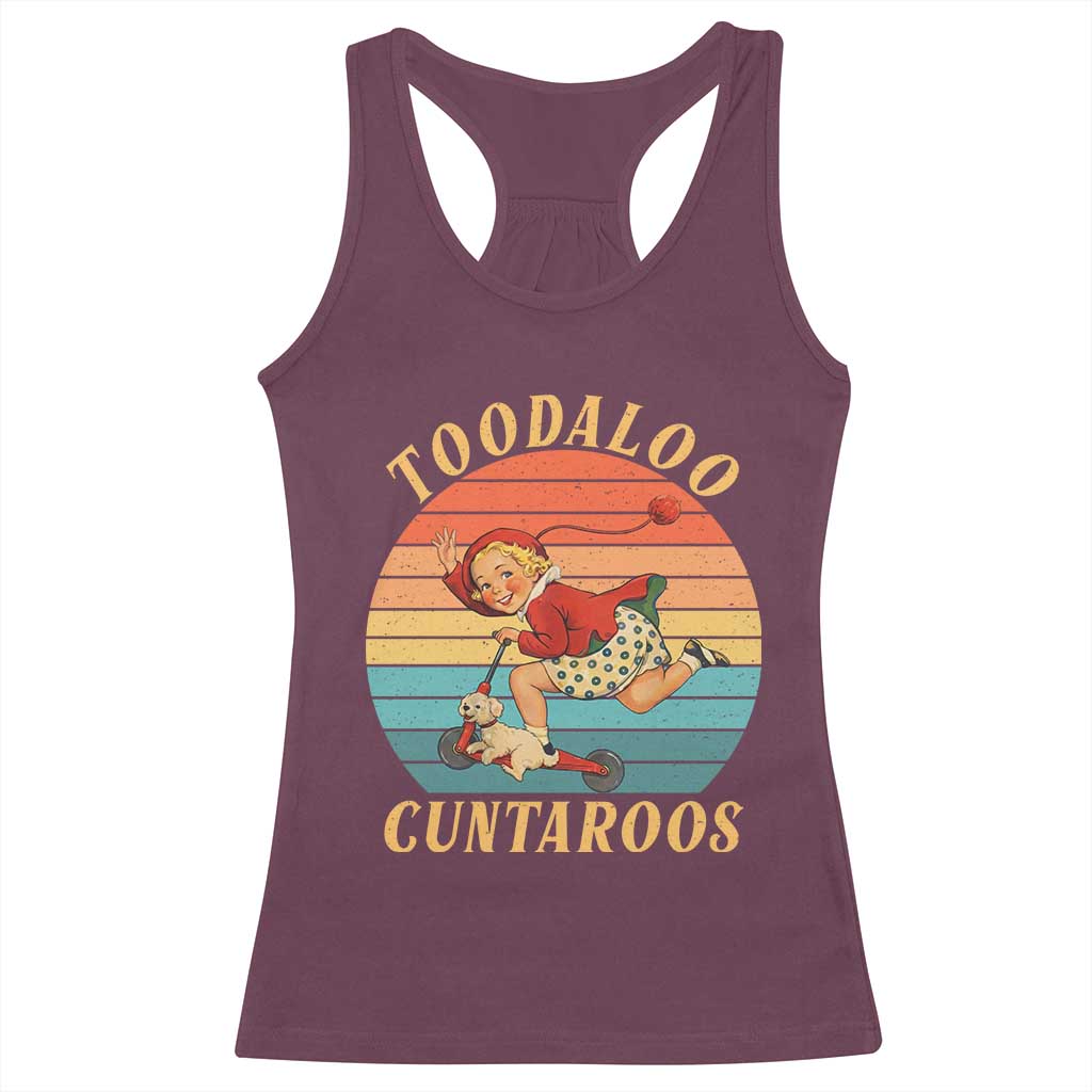 Toodaloo Cuntaroos Racerback Tank Top Funny Sarcastic Goodbye Humor TS14 Maroon Print Your Wear