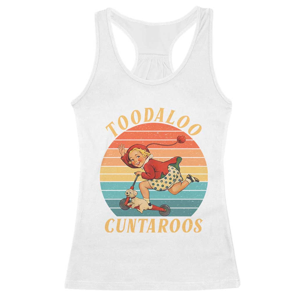 Toodaloo Cuntaroos Racerback Tank Top Funny Sarcastic Goodbye Humor TS14 White Print Your Wear