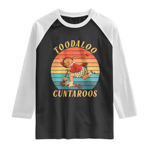 Toodaloo Cuntaroos Raglan Shirt Funny Sarcastic Goodbye Humor TS14 Black White Print Your Wear