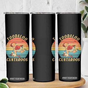 Toodaloo Cuntaroos Skinny Tumbler Funny Sarcastic Goodbye Humor TS14 Print Your Wear
