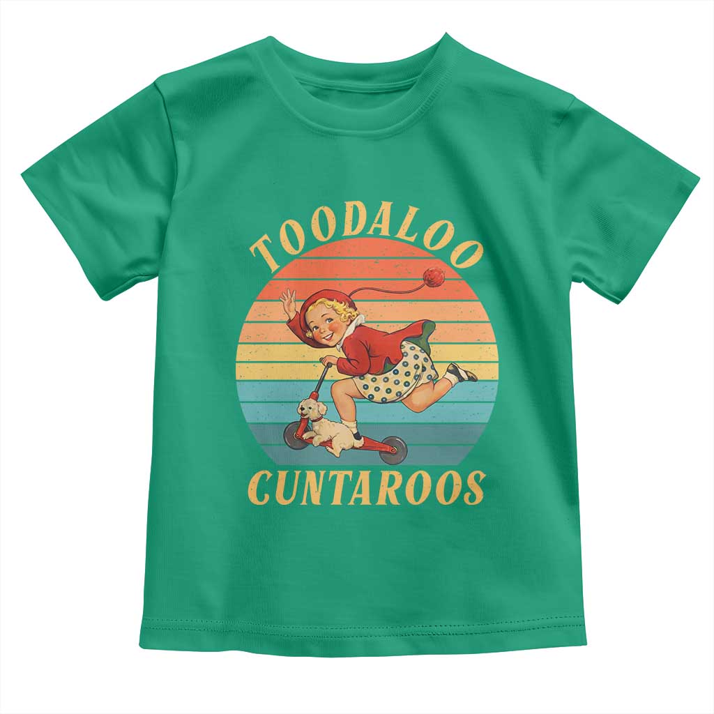 Toodaloo Cuntaroos Toddler T Shirt Funny Sarcastic Goodbye Humor TS14 Irish Green Print Your Wear