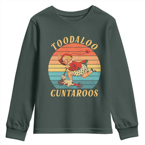Toodaloo Cuntaroos Youth Sweatshirt Funny Sarcastic Goodbye Humor TS14 Dark Forest Green Print Your Wear
