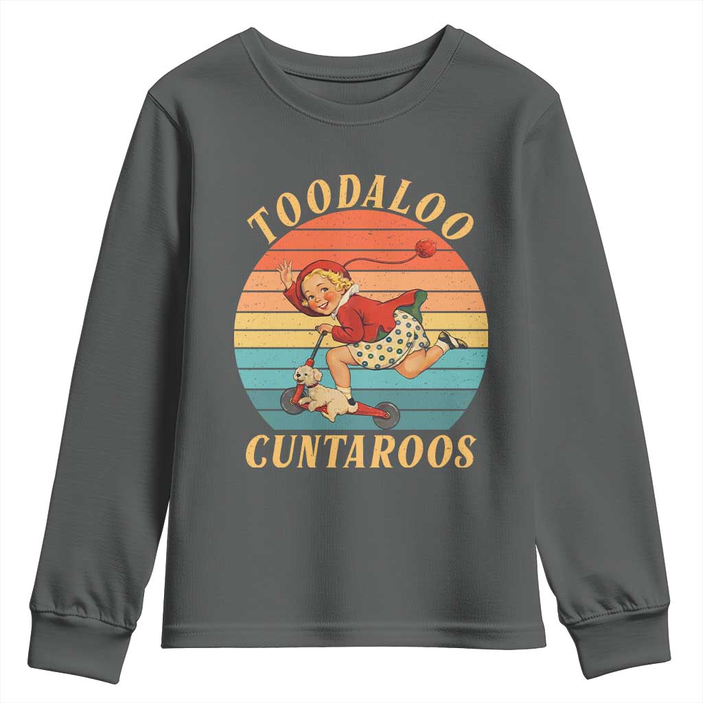 Toodaloo Cuntaroos Youth Sweatshirt Funny Sarcastic Goodbye Humor TS14 Dark Heather Print Your Wear