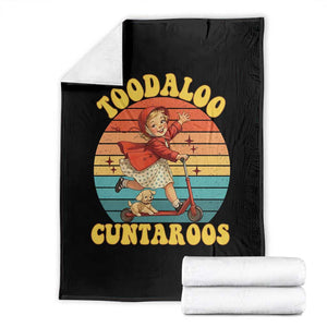 Toodaloo Cuntaroos Throw Blanket Funny Roller Sassy Girl Sarcastic Humor TS14 Black Print Your Wear